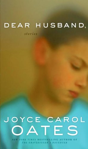 Dear Husband,: Stories by Joyce Carol Oates