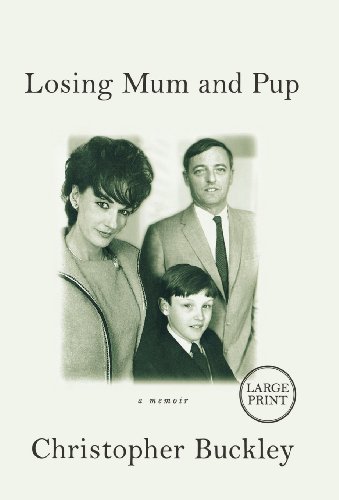 Losing Mum and Pup: A Memoir by Christopher Buckley