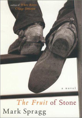 The fruit of stone by Mark Spragg
