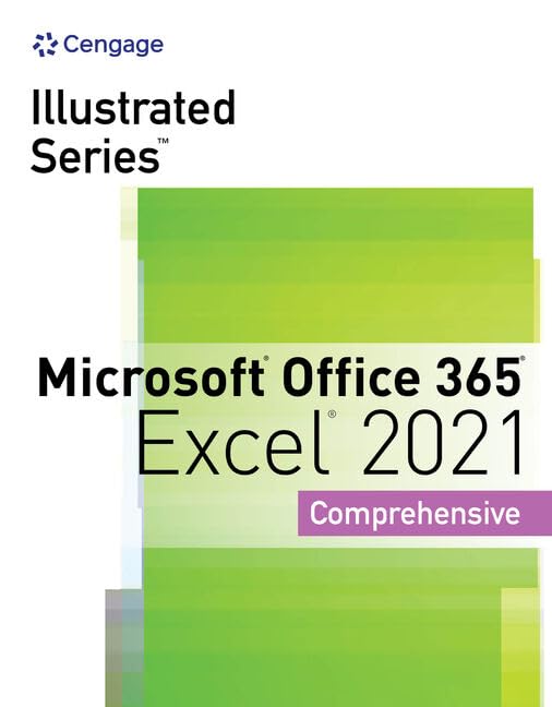Illustrated Series Collection, Microsoft Office 365 & Excel 2021 Comprehensive (MindTap Course List) by Lynn Wermers