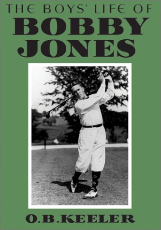The Boys' Life of Bobby Jones by O. B. Keeler