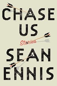 Chase Us: Stories by Sean Ennis