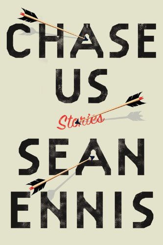 Chase Us: Stories by Sean Ennis