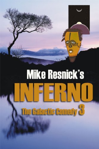 Inferno: A Chronicle of a Distant World (The Galactic Comedy Book 3) by Mike Resnick