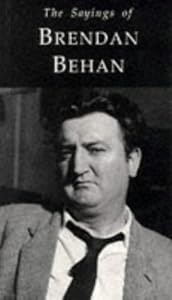 Sayings of Brendan Behan (Sayings Series) by Brendan Behan