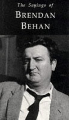 Sayings of Brendan Behan (Sayings Series)