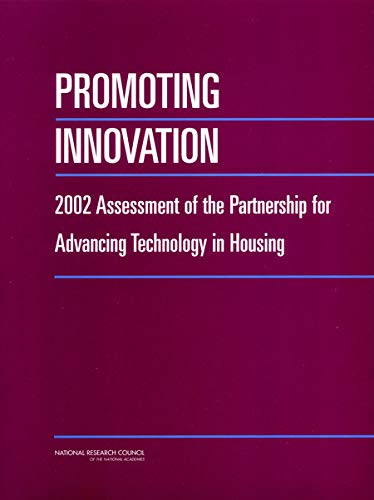 Promoting Innovation: 2002 Assessment of the Partnership for Advancing Technology in Housing by National Research Council