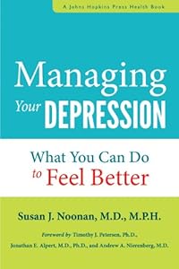 Managing Your Depression: What You Can Do to Feel Better