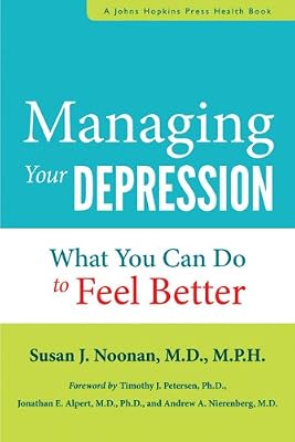 Managing Your Depression: What You Can Do to Feel Better