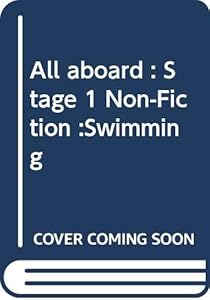 All Aboard : Stage 1 Non-Fiction: Swimming