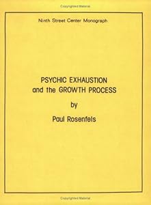 Psychic Exhaustion and the Growth Process (Ninth Street Center Monograph)