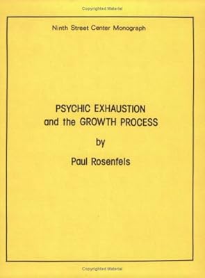 Psychic Exhaustion and the Growth Process (Ninth Street Center Monograph)