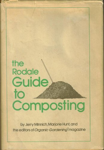 The Rodale Guide to Composting by Jerry Minnich