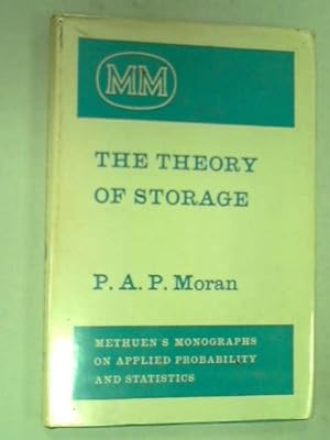 The Theory of Storage (Methuen's Monographs on Applied Probability and Statistics)