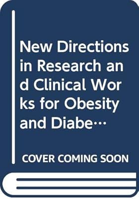 New Directions in Research and Clinical Works for Obesity and Diabetes Mellitus: Proceedings (International Congress Series)