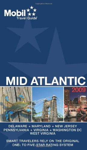 Mobil 2009 Travel Guide Mid Atlantic (Forbes Travel Guide Mid-Atlantic (Dc, De, MD, Nj, Pa, Va, Wv)) by Mobil