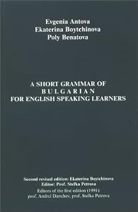 Short Grammar of Bulgarian for English Speaking Learners by Evgenia Antova