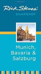 Rick Steves' Snapshot Munich, Bavaria &amp; Salzburg by Rick Steves