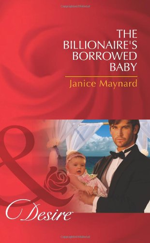 The Billionaire's Borrowed Baby by Janice Maynard