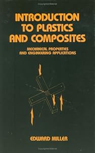 Introduction to Plastics and Composites: Mechanical Properties and Engineering Applications (Mechanical Engineering)