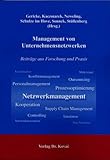 Management von Unternehmensnetzwerken: Beiträge aus Forschung und Praxis