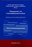 Management von Unternehmensnetzwerken: Beiträge aus Forschung und Praxis