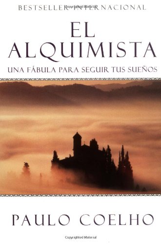 El Alquimista: Una Fabula Para Seguir Tus Suenos by Paulo Coelho