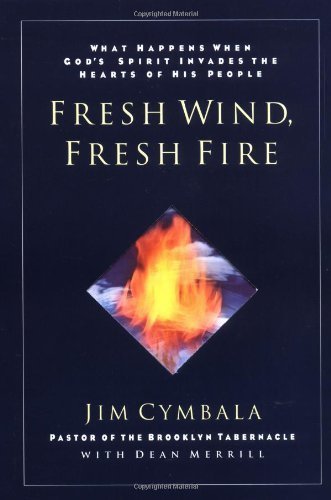 Fresh Wind, Fresh Fire By Jim Cymbala, Dean Merrill