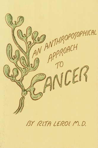 An Anthroposophical Approach to Cancer by Leroi, Rita (1982) Paperback by unknown author
