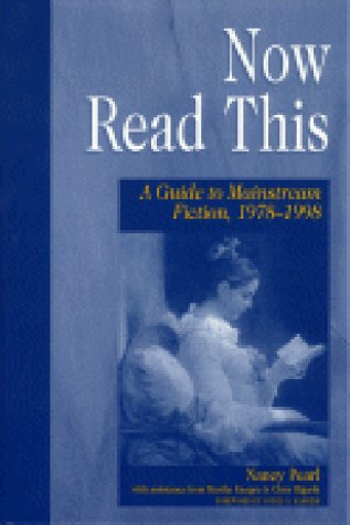 Now Read This: A Guide to Mainstream Fiction, 1978-1998 by Nancy Pearl