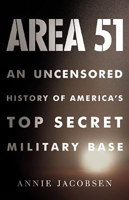 Area 51 An Uncensored History of America's Top Secret Military Base
