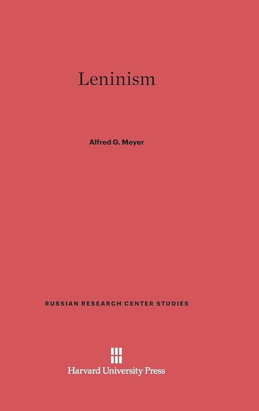 Leninism (Russian Research Center Studies, 26) by Alfred G Meyer