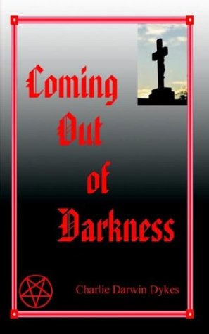 Coming Out of Darkness by Charlie Darwin Dykes