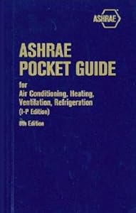 ASHRAE Pocket Guide for Air Conditioning, Heating, Ventilation, Refrigeration: I-P Edition by Ashrae