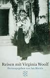 Reisen mit Virginia Woolf - Virginia Woolf