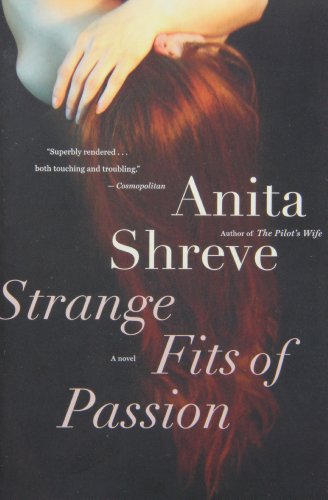 Strange Fits of Passion: A Novel by Anita Shreve