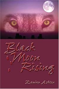 Black Moon Rising by Damien Ashton