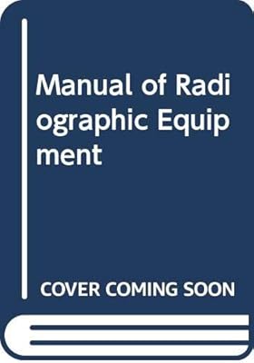 Manual of Radiographic Equipment