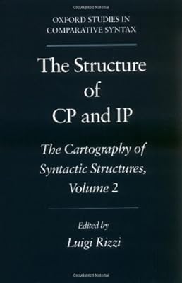 The Structure of CP and IP: The Cartography of Syntactic Structures, Volume 2 (Oxford Studies in Comparative Syntax)