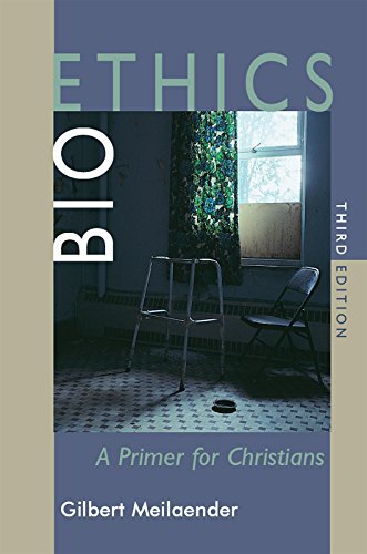 Bioethics: A Primer for Christians, Third Edition
