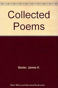 Collected Poems by James K Baxter