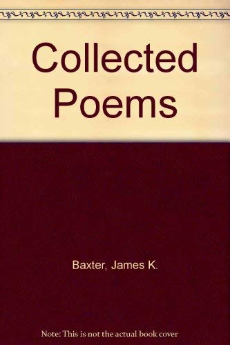 Collected Poems by James K Baxter