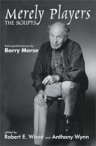 Merely Players: The Scripts by Robert E. Wood