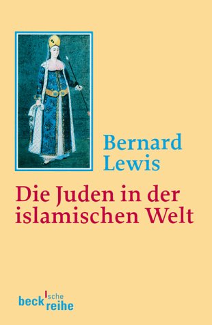 Die Juden in der islamischen Welt by Bernard Lewis