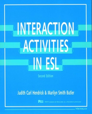 Interaction Activities in ESL: Second Edition (Pitt Series In English As A Second Language) by Judith Carl Hendrick