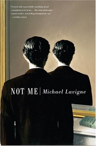 Not Me: A Novel by Michael Lavigne