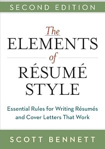 The Elements of Resume Style: Essential Rules for Writing Résumés and Cover Letters That Work