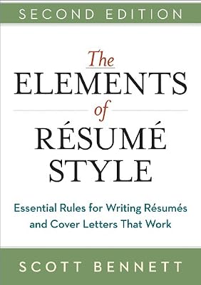 The Elements of Resume Style: Essential Rules for Writing Résumés and Cover Letters That Work