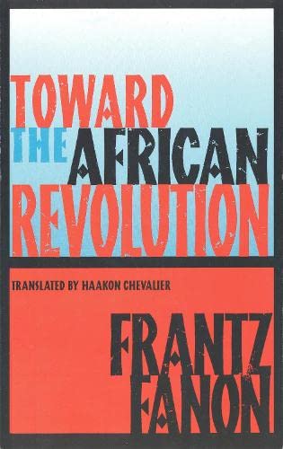 Toward the African Revolution (Fanon, Frantz) by Frantz Fanon