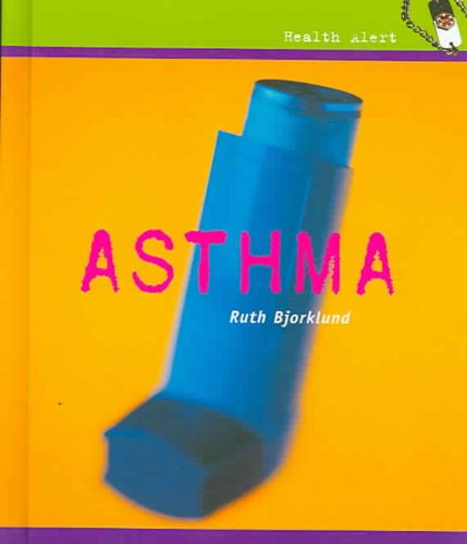 Asthma (Health Alert) by Ruth Bjorklund